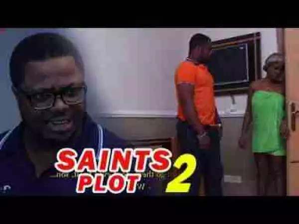 Video: Lates Nollywood Movies ::: Saints Plot (Episode 2)